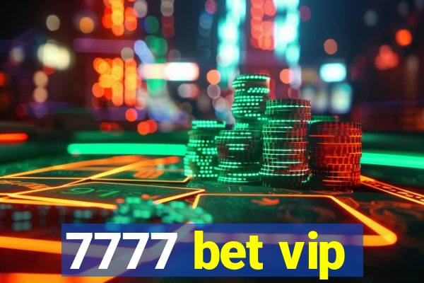 7777 bet vip